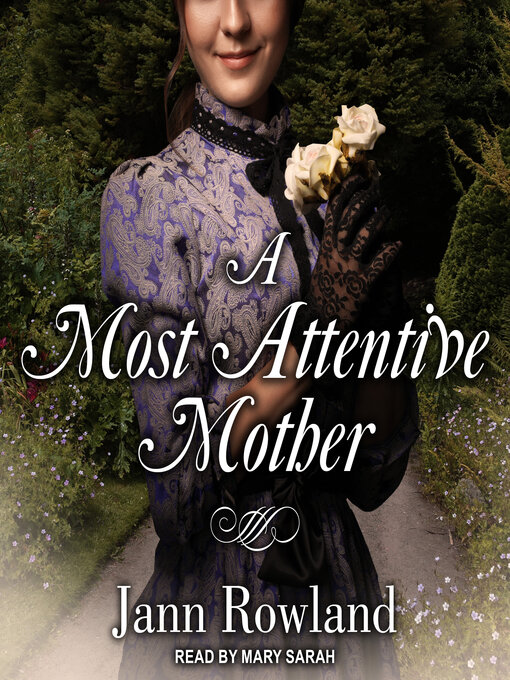 Title details for A Most Attentive Mother by Jann Rowland - Wait list
